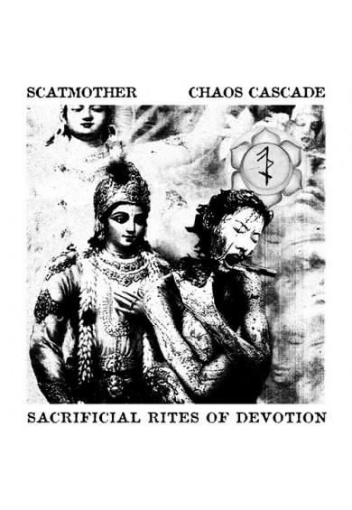 SCATMOTHER/CHAOS CASCADE - SACRIFICIAL RITES OF DEVOTION LP SCATMOTHER/CHAOS CASCADE - SACRIFICIAL RITES OF DEVOTION LP